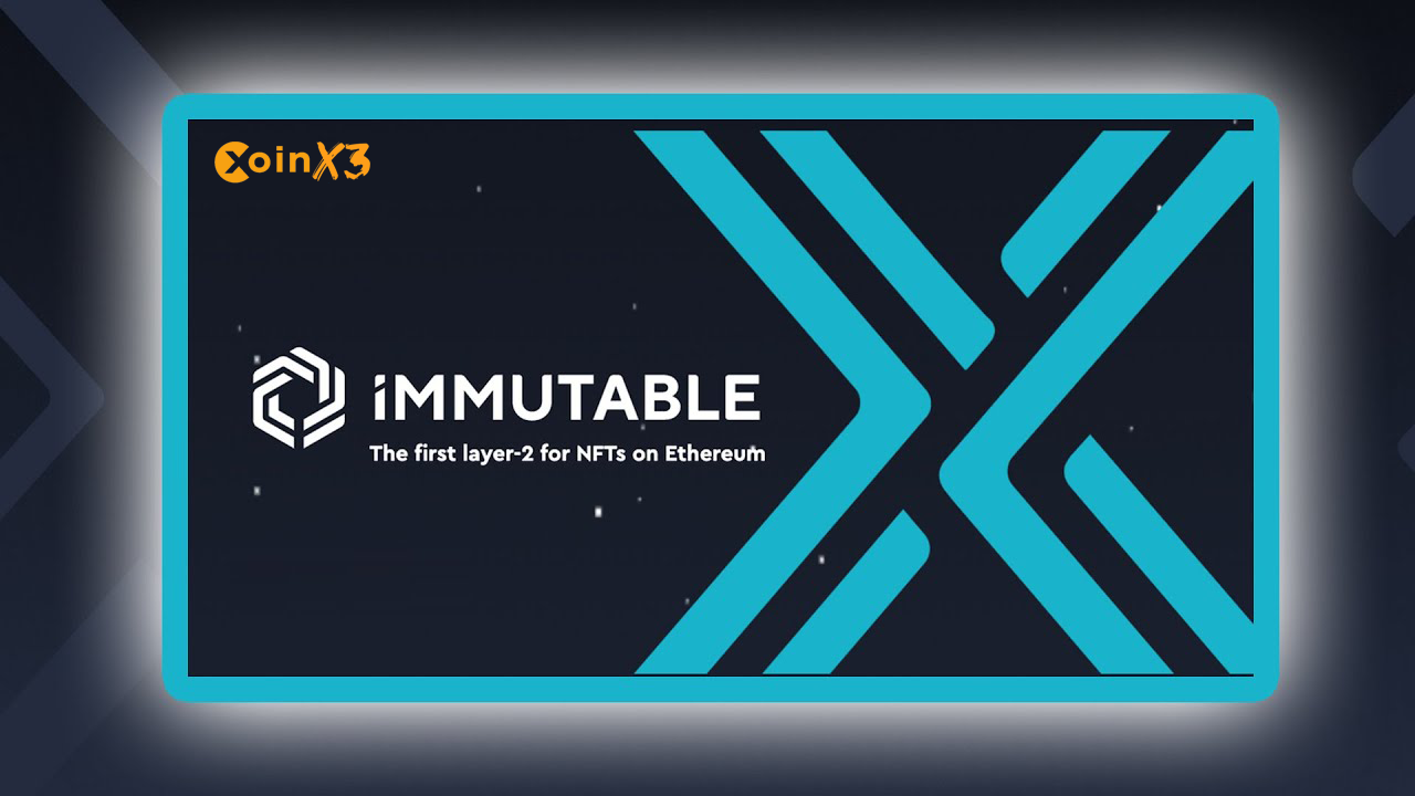 Immutable X (IMX) Coin là gì? Thông tin chi tiết về tiền điện tử IMX