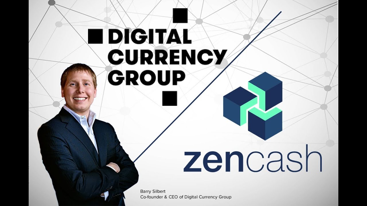 Digital Currency Group Adds ZenCash To Its Digital Asset Portfolio - YouTube