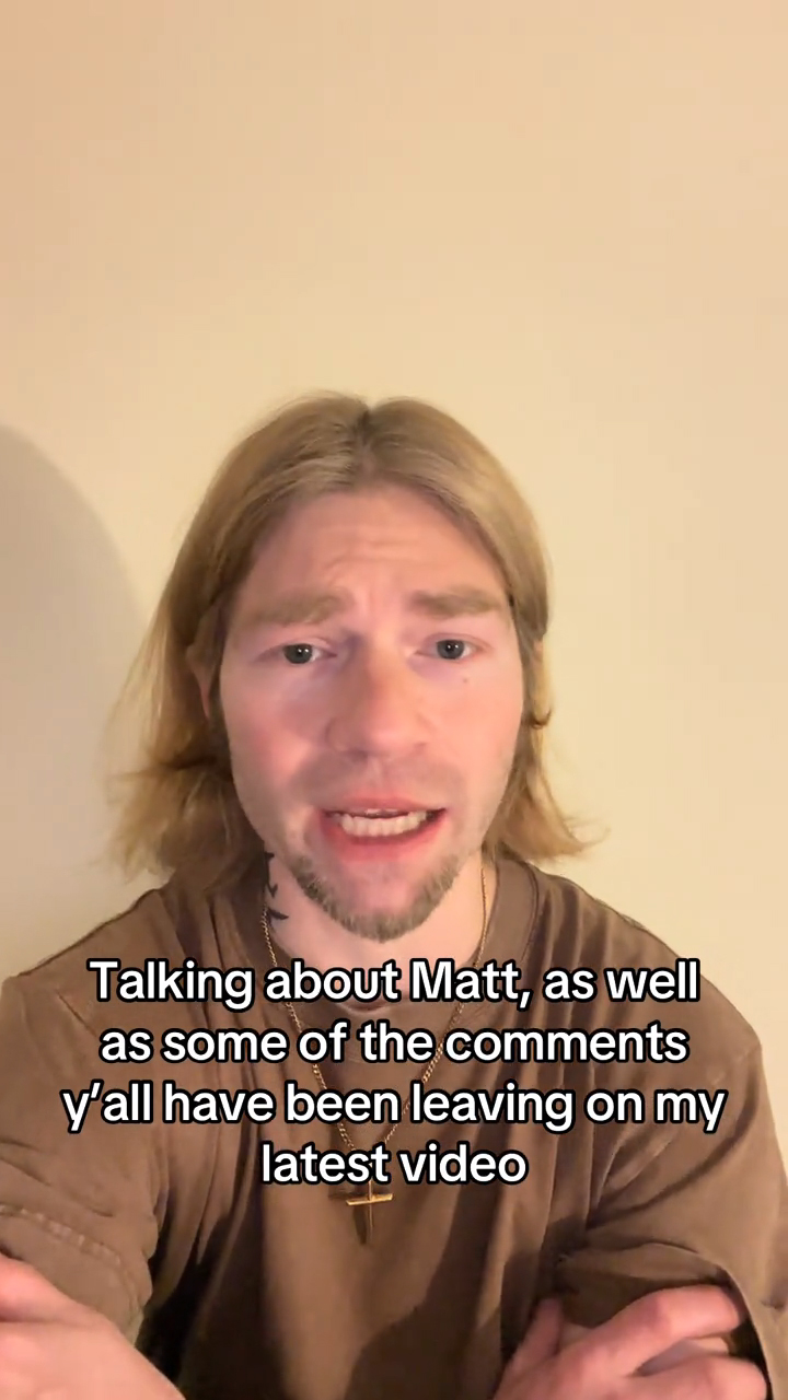 A man with long blonde hair and a beard, wearing a brown shirt and cross necklace, talks to the camera with text overlaid that reads, "Talking about Matt, as well as some of the comments y'all have been leaving on my latest video."